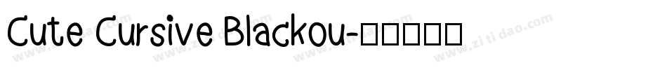 Cute Cursive Blackou字体转换
